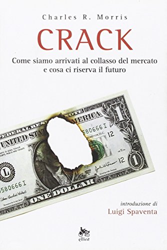 9788861920705: Crack. Come siamo arrivati al collasso del mercato e cosa ci riserva il futuro (Antidoti)