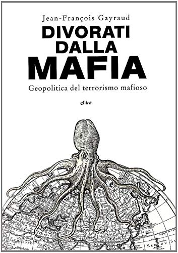 Imagen de archivo de Divorati dalla mafia. Geopolitica del terrorismo mafioso a la venta por Brook Bookstore