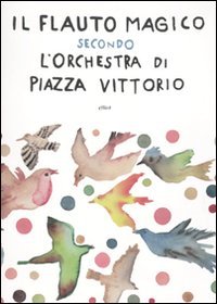 9788861921948: Il flauto magico secondo l'Orchestra di Piazza Vittorio. Con CD Audio