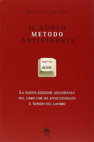 Il nuovo metodo antistronzi (9788861922006) by Robert I. Sutton