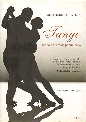 Tango. Storia dell'amore per un ballo - Farris Thompson, Robert