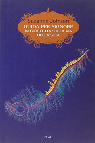 Stock image for Guida per signore in bibicletta sulla via della seta for sale by medimops