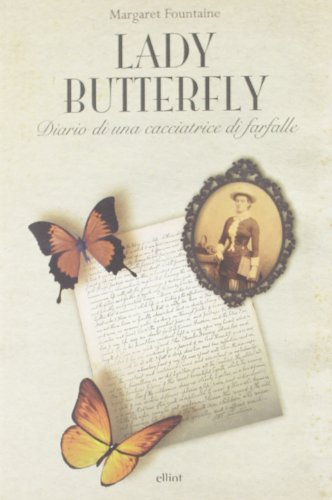 9788861922945: Lady Butterfly. Diario di una cacciatrice di farfalle (Antidoti)