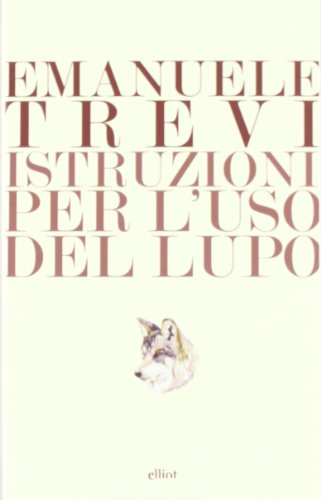 Stock image for Istruzioni per l'uso del lupo for sale by libreriauniversitaria.it