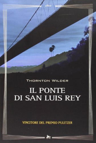 Il ponte di San Luis Rey (9788861923317) by Thornton Wilder