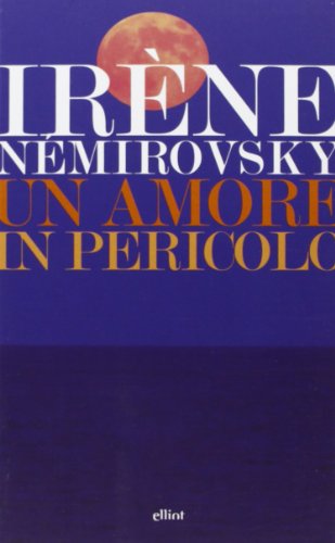 Un amore in pericolo (9788861923652) by IrÃ¨ne NÃ©mirovsky