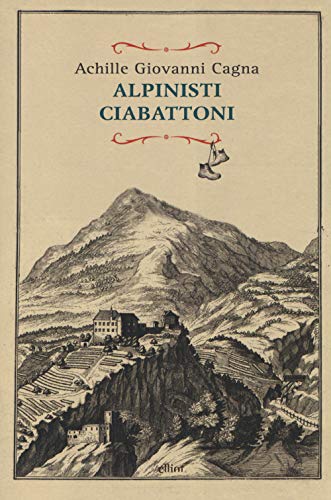 Stock image for Alpinisti ciabattoni for sale by libreriauniversitaria.it