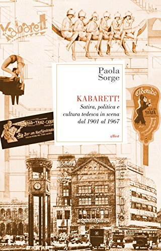 9788861925946: Kabarett! Satira, politica e cultura tedesca in scena dal 1901 al 1967