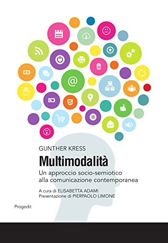 9788861942240: Multimodalit. Un approccio socio-semiotico alla comunicazione contemporanea (Studi e ricerche sull'educare mediale)