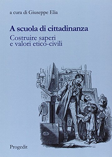 Stock image for A scuola di cittadinanza. Costruire saperi e valori etico-civili (ita) for sale by Brook Bookstore