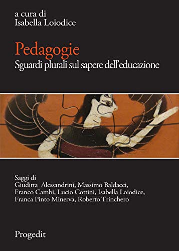 Stock image for Pedagogie. Sguardi plurali sul sapere dell'educazione for sale by Revaluation Books