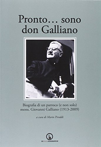 9788861951617: Pronto... sono don Galliano. Biografia di un parroco (e non solo) mons. Giovanni Galliano (1913-2009). Con DVD (Storia arte territorio)