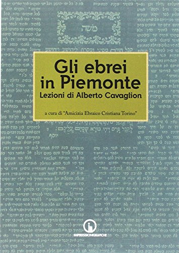 Imagen de archivo de Gli ebrei in Piemonte. Lezioni di Alberto Cavaglion (ita) a la venta por Brook Bookstore