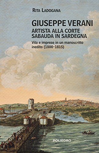 Imagen de archivo de Giuseppe Verani. Artista alla corte sabauda in Sardegna a la venta por Brook Bookstore