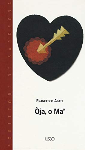 Imagen de archivo de Oja, o ma'. Testo sardo a la venta por libreriauniversitaria.it