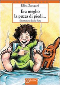 9788862053969: Era meglio la puzza di piedi...