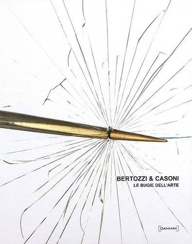 9788862080057: Bertozzi & Casoni: Le Bugie Dell'Arte