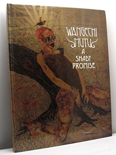 Wangechi Mutu: A Shady Promise (9788862080217) by Brielmaier, Isolde; Gaines, Malik; Veal, Michael