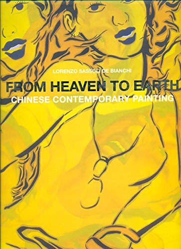 Stock image for From Heaven to Earth: Chinese Contemporary Painting for sale by Direct Link Marketing