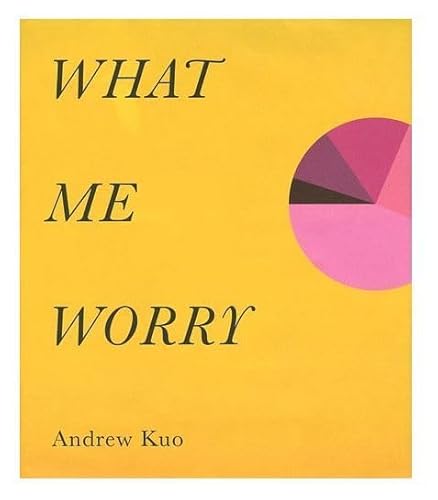 Andrew Kuo: What Me Worry