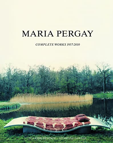 Maria Pergay: Complete Works 1957-2010 (9788862081740) by Suzanne Demisch; Stephane Danant; Adam Lindemann