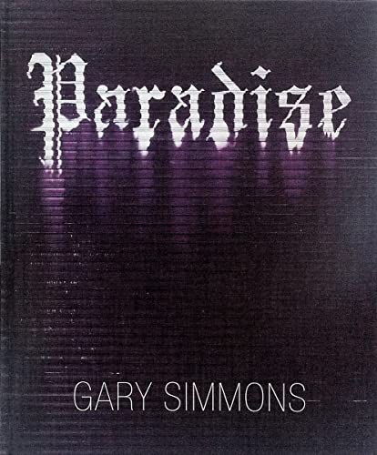 Gary Simmons: Paradise (9788862082402) by Allen, Gwen; Princenthal, Nancy; Wylie, Charles