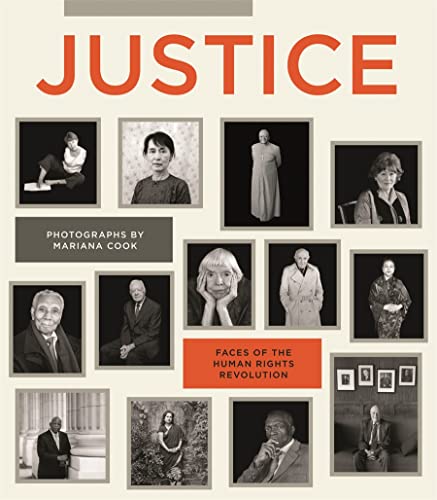 Beispielbild fr Mariana Cook: Justice: Faces of the Human Rights Revolution zum Verkauf von Wonder Book