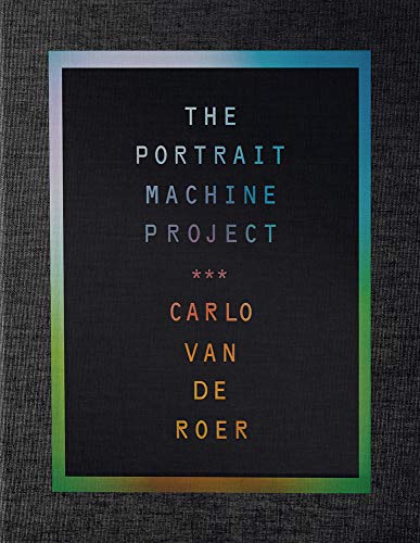 Beispielbild fr Carlo Van de Roer: The Portrait Machine Project zum Verkauf von Wonder Book