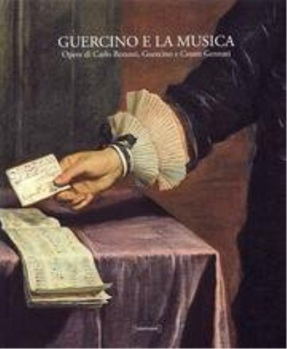 9788862083294: Guercino e la musica. Opere di Carlo Bononi, Guercino, Cesare Gennari.