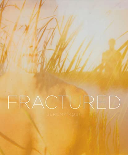 Beispielbild fr Jeremy Kost: Fractured zum Verkauf von Revaluation Books