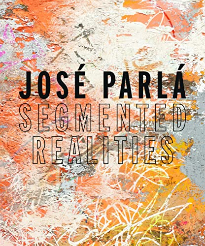 Stock image for Jos Parlá: Segmented Realities for sale by Midtown Scholar Bookstore