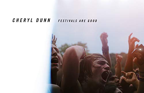 Beispielbild fr Cheryl Dunn: Festivals Are Good zum Verkauf von SecondSale