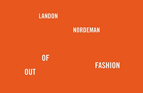 Stock image for Landon Nordeman: Out of Fashion for sale by Powell's Bookstores Chicago, ABAA