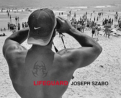 Stock image for Joseph Szabo: Lifeguard for sale by Midtown Scholar Bookstore