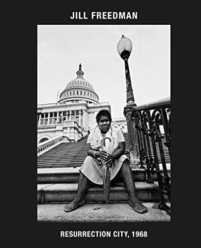 Stock image for Jill Freedman: Resurrection City, 1968 for sale by Midtown Scholar Bookstore