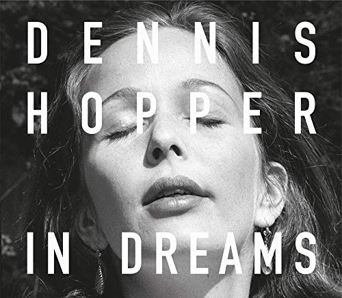 Stock image for Dennis Hopper: In Dreams: Scenes from the Archive for sale by Lakeside Books