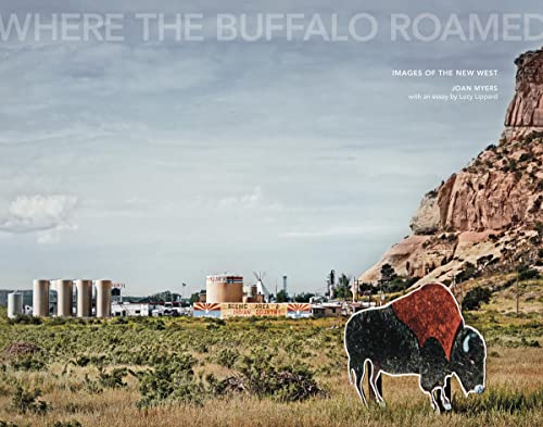 Beispielbild fr Joan Myers: Where the Buffalo Roamed: Images of the New West zum Verkauf von Books From California