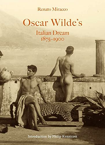 Stock image for Oscar Wildes Italian Dream 18751900 for sale by Goodwill Books