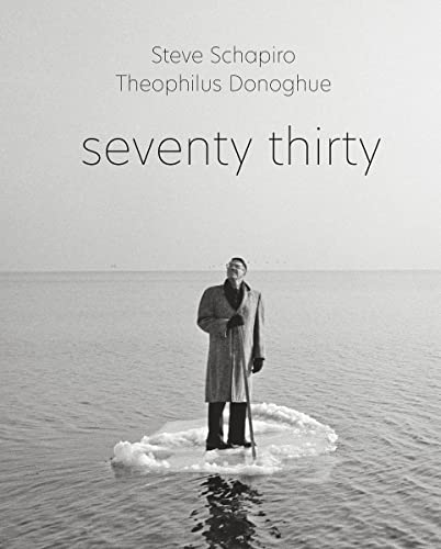 Imagen de archivo de Steve Schapiro and Theophilus Donoghue: Seventy Thirty a la venta por Strand Book Store, ABAA