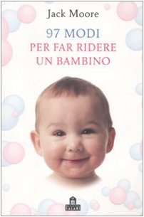 Beispielbild fr 97 modi per far ridere un bambino zum Verkauf von ThriftBooks-Dallas