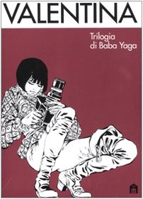 Valentina. Trilogia di Baba Yaga (9788862124379) by Guido Crepax