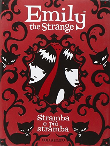 Stramba e più stramba. Emily the strange - Gruner, Jessica, Reger, Rob