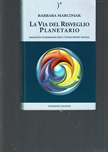 VIA DEL RISVEGLIO PLANETARIO ( (9788862150002) by Marciniak, Barbara