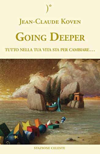 Imagen de archivo de Going Deeper: Tutto nella tua vita sta per cambiare (Italian Edition) a la venta por Books Unplugged