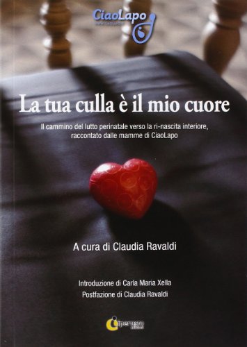 9788862160759: La tua culla  il mio cuore