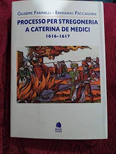 Stock image for Processo per stregoneria a Caterina de' Medici 1616-1617 for sale by Revaluation Books