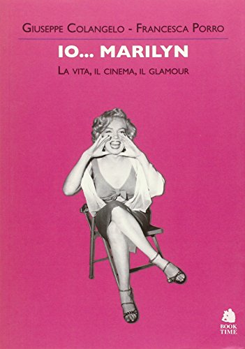 Stock image for Io. Marilyn. La vita, il cinema, il glamour for sale by Brook Bookstore