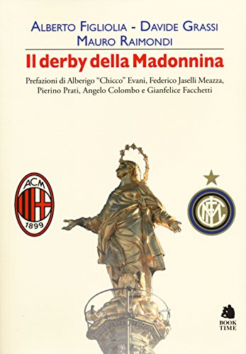 Il derby della Madonnina - Alberto Figliolia; Davide Grassi; Mauro Raimondi