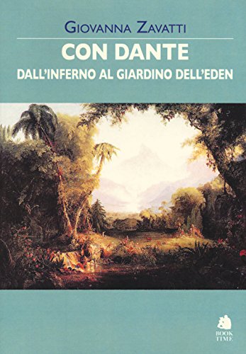 Beispielbild fr Con Dante dall'inferno al giardino dell'Eden zum Verkauf von WorldofBooks