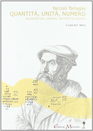 9788862187121: Quantit, unit, numero. Una selezione dal General trattato di numeri, et misure. Testo latino a fronte (meccanismi di Melquades)